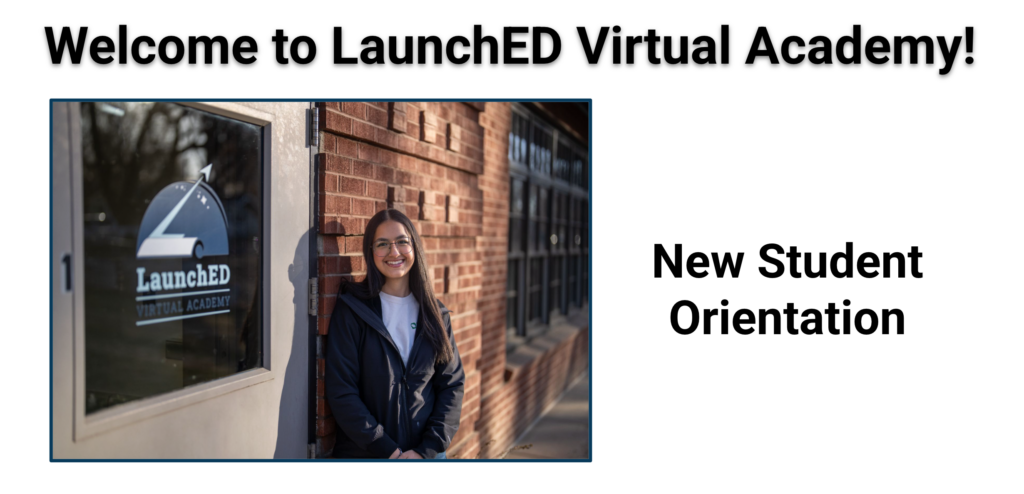 A student smiles near the entrance of LaunchED Virtual Academy, promoting new student orientation.